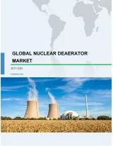 Global Nuclear Deaerator Market 2017-2021